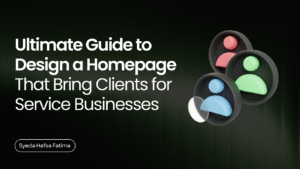Ultimate Guide to Design a Homepage That Bring Clients for Service Businesses